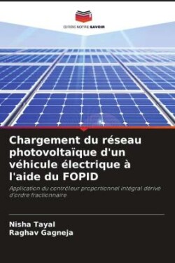 Chargement du réseau photovoltaïque d'un véhicule électrique à l'aide du FOPID