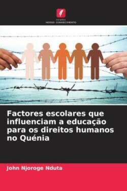 Factores escolares que influenciam a educação para os direitos humanos no Quénia