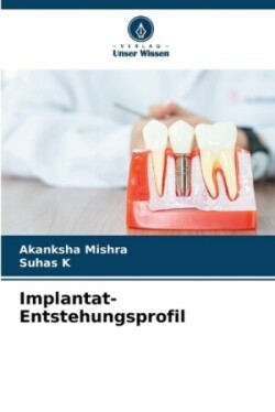 Implantat-Entstehungsprofil