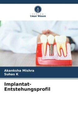 Implantat-Entstehungsprofil