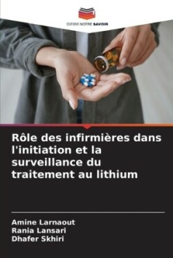 Rôle des infirmières dans l'initiation et la surveillance du traitement au lithium