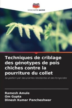 Techniques de criblage des génotypes de pois chiches contre la pourriture du collet