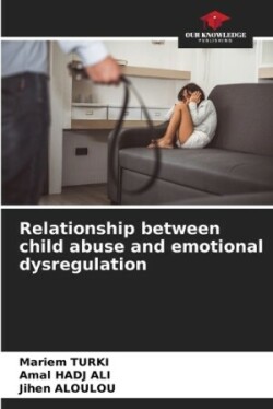 Relationship between child abuse and emotional dysregulation