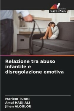 Relazione tra abuso infantile e disregolazione emotiva