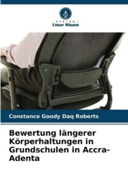 Bewertung längerer Körperhaltungen in Grundschulen in Accra-Adenta