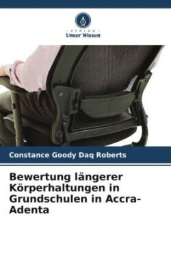 Bewertung längerer Körperhaltungen in Grundschulen in Accra-Adenta