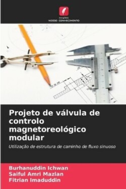 Projeto de válvula de controlo magnetoreológico modular