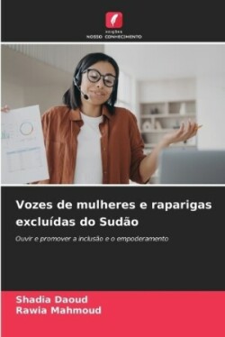 Vozes de mulheres e raparigas excluídas do Sudão