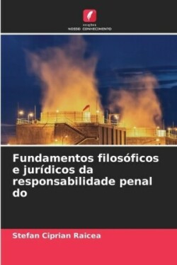 Fundamentos filosóficos e jurídicos da responsabilidade penal do