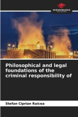 Philosophical and legal foundations of the criminal responsibility of