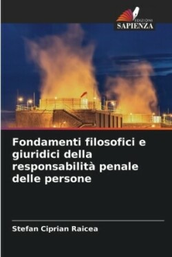 Fondamenti filosofici e giuridici della responsabilità penale delle persone