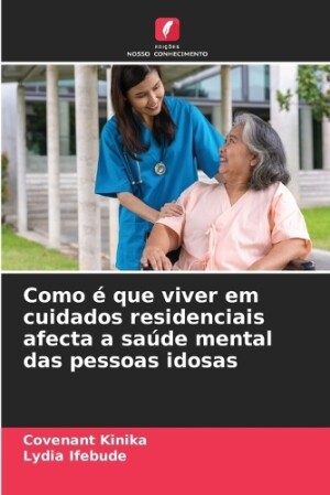 Como é que viver em cuidados residenciais afecta a saúde mental das pessoas idosas