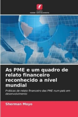 As PME e um quadro de relato financeiro reconhecido a nível mundial