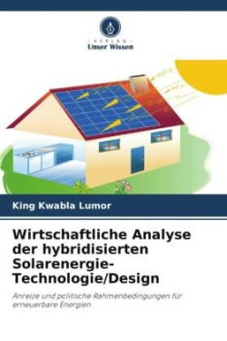 Wirtschaftliche Analyse der hybridisierten Solarenergie-Technologie/Design