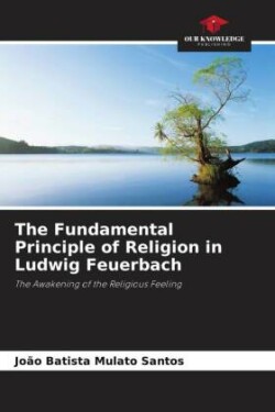 Fundamental Principle of Religion in Ludwig Feuerbach