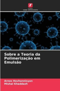 Sobre a Teoria da Polimerização em Emulsão