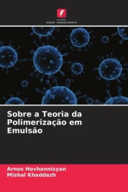 Sobre a Teoria da Polimerização em Emulsão