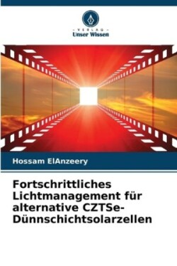 Fortschrittliches Lichtmanagement für alternative CZTSe-Dünnschichtsolarzellen