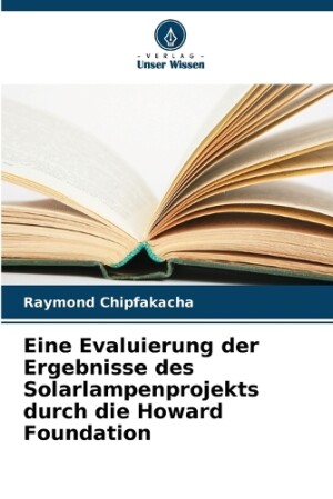 Eine Evaluierung der Ergebnisse des Solarlampenprojekts durch die Howard Foundation