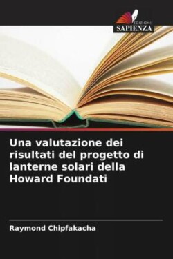 valutazione dei risultati del progetto di lanterne solari della Howard Foundati