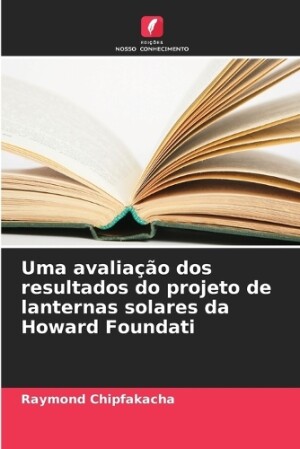 Uma avaliação dos resultados do projeto de lanternas solares da Howard Foundati