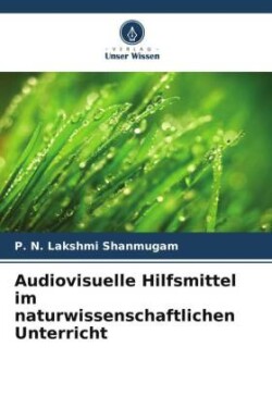 Audiovisuelle Hilfsmittel im naturwissenschaftlichen Unterricht