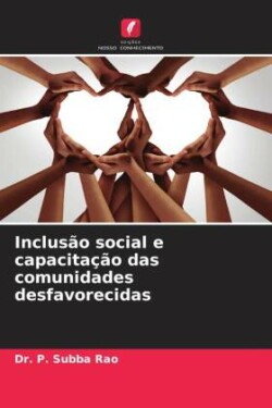 Inclusão social e capacitação das comunidades desfavorecidas