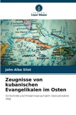 Zeugnisse von kubanischen Evangelikalen im Osten