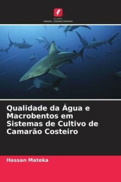 Qualidade da Água e Macrobentos em Sistemas de Cultivo de Camarão Costeiro