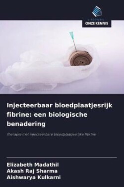 Injecteerbaar bloedplaatjesrijk fibrine: een biologische benadering