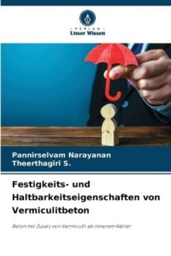 Festigkeits- und Haltbarkeitseigenschaften von Vermiculitbeton