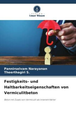 Festigkeits- und Haltbarkeitseigenschaften von Vermiculitbeton