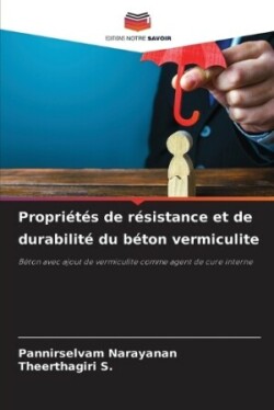 Propriétés de résistance et de durabilité du béton vermiculite