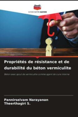 Propriétés de résistance et de durabilité du béton vermiculite