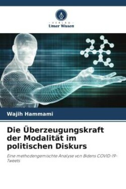 Überzeugungskraft der Modalität im politischen Diskurs