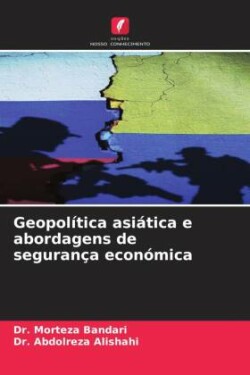 Geopolítica asiática e abordagens de segurança económica