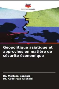 Géopolitique asiatique et approches en matière de sécurité économique