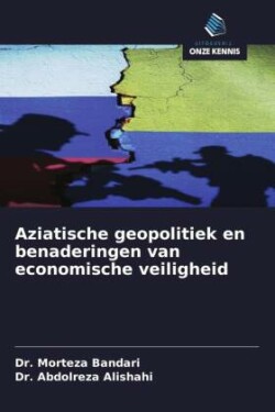 Aziatische geopolitiek en benaderingen van economische veiligheid