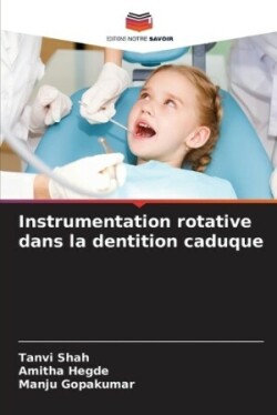 Instrumentation rotative dans la dentition caduque