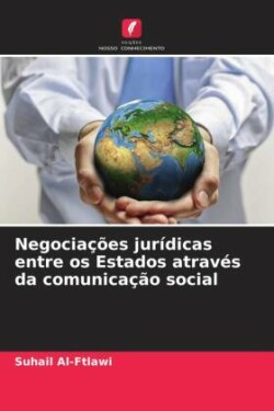 Negociações jurídicas entre os Estados através da comunicação social