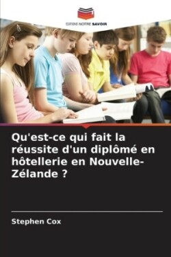 Qu'est-ce qui fait la réussite d'un diplômé en hôtellerie en Nouvelle-Zélande ?