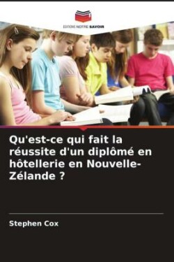 Qu'est-ce qui fait la réussite d'un diplômé en hôtellerie en Nouvelle-Zélande ?