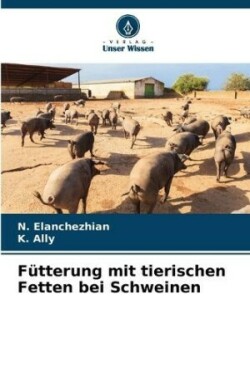 Fütterung mit tierischen Fetten bei Schweinen