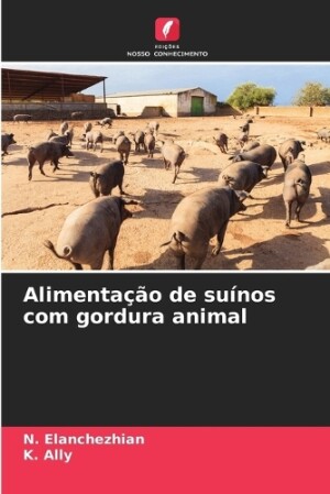 Alimentação de suínos com gordura animal