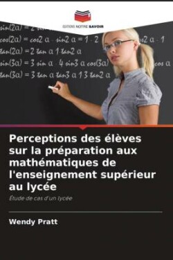 Perceptions des élèves sur la préparation aux mathématiques de l'enseignement supérieur au lycée