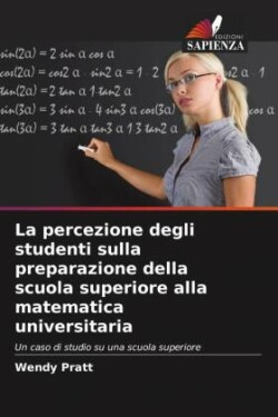 percezione degli studenti sulla preparazione della scuola superiore alla matematica universitaria