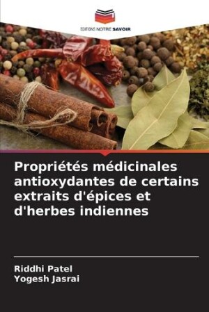 Propriétés médicinales antioxydantes de certains extraits d'épices et d'herbes indiennes