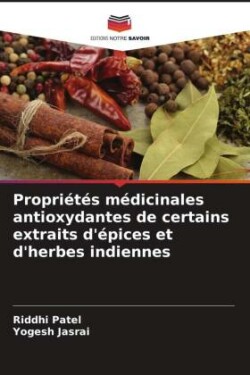 Propriétés médicinales antioxydantes de certains extraits d'épices et d'herbes indiennes