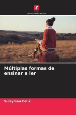 Múltiplas formas de ensinar a ler