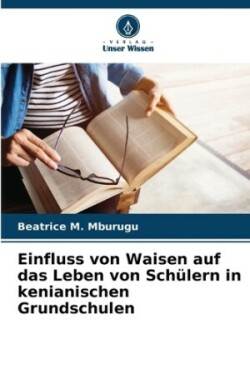 Einfluss von Waisen auf das Leben von Schülern in kenianischen Grundschulen